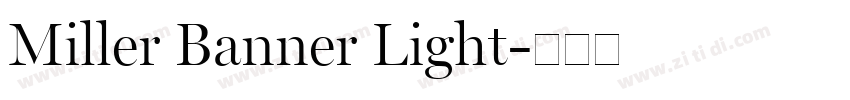 Miller Banner Light字体转换 Miller Banner Light字体转换
